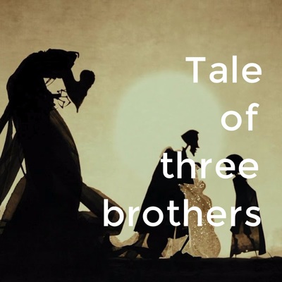 Tale of Three Brothers