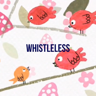 whistless