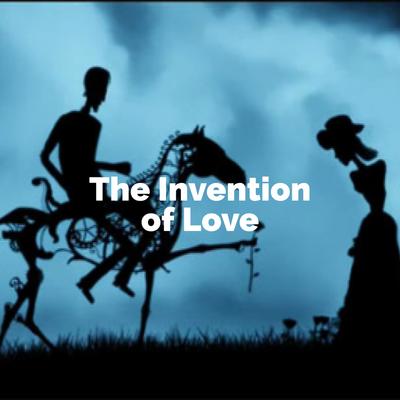 The Invention of Love
