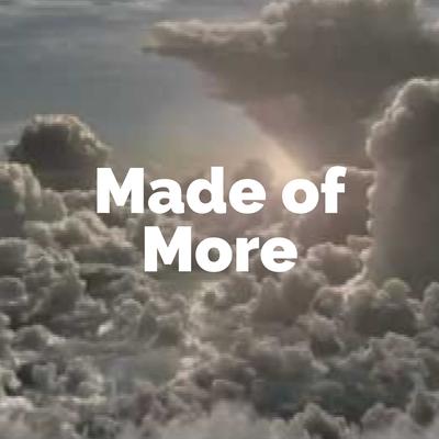 Made of More